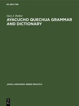 Parker |  Ayacucho Quechua Grammar and Dictionary | Buch |  Sack Fachmedien