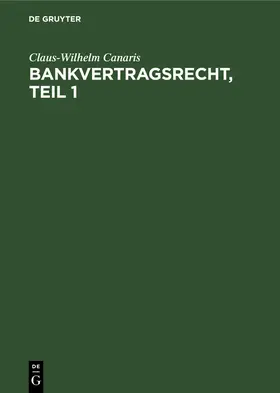 Degruyter |  Bankvertragsrecht, Erster Teil | Buch |  Sack Fachmedien