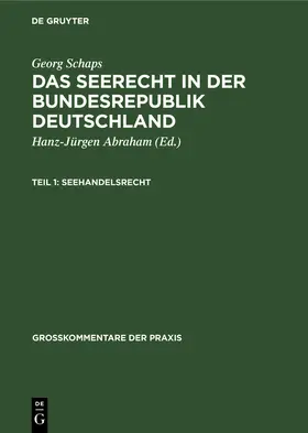 Schaps / Abraham |  Georg Schaps: Das Seerecht in der Bundesrepublik Deutschland. Teil 1 | Buch |  Sack Fachmedien