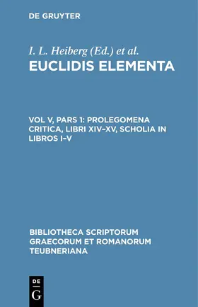 Heiberg / Stamatis |  Prolegomena Critica, libri XIV–XV, scholia in libros I–V | eBook | Sack Fachmedien