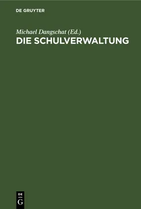 Dangschat |  Die Schulverwaltung | eBook | Sack Fachmedien