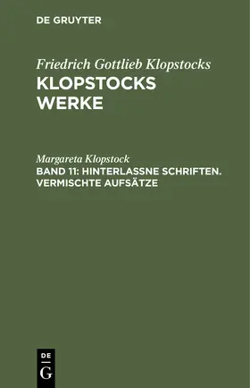 Klopstock | Hinterlassne Schriften. Vermischte Aufsätze | Buch | 978-3-11-242505-3 | sack.de