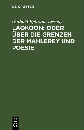 Lessing | Laokoon: oder über die Grenzen der Mahlerey und Poesie | E-Book | sack.de