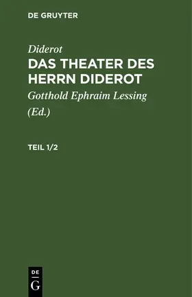 Diderot / Lessing |  Diderot: Das Theater des Herrn Diderot. Teil 1/2 | Buch |  Sack Fachmedien