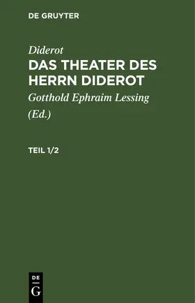 Lessing / Diderot |  Diderot: Das Theater des Herrn Diderot. Teil 1/2 | eBook | Sack Fachmedien
