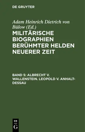 Bülow |  Albrecht v. Wallenstein. Leopold v. Anhalt-Dessau | eBook | Sack Fachmedien