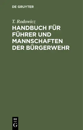 Rodowicz |  Handbuch für Führer und Mannschaften der Bürgerwehr | Buch |  Sack Fachmedien