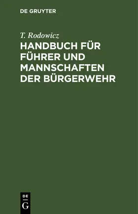 Rodowicz |  Handbuch für Führer und Mannschaften der Bürgerwehr | eBook | Sack Fachmedien