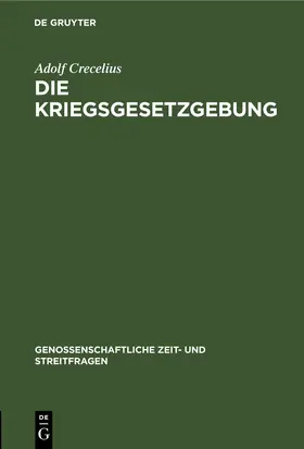 Crecelius |  Die Kriegsgesetzgebung | eBook | Sack Fachmedien