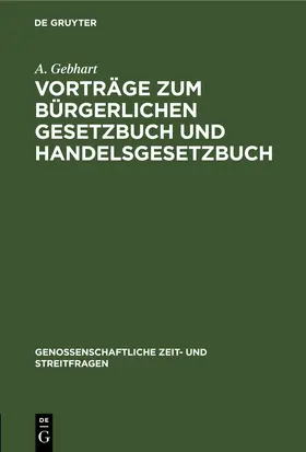 Gebhart |  Vorträge zum bürgerlichen Gesetzbuch und Handelsgesetzbuch | eBook | Sack Fachmedien