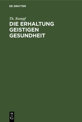 Rumpf |  Die Erhaltung geistigen Gesundheit | eBook | Sack Fachmedien