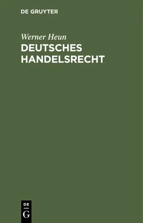 Heun |  Deutsches Handelsrecht | eBook | Sack Fachmedien