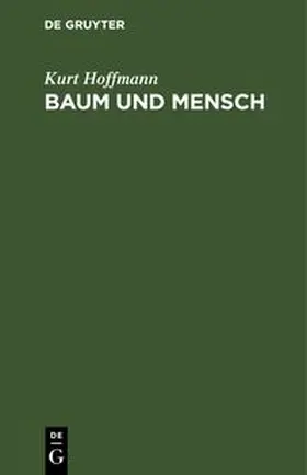 Hoffmann | Baum und Mensch | Buch | 978-3-11-242815-3 | sack.de