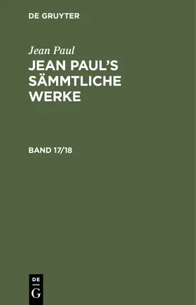 Paul |  Jean Paul: Jean Paul's Sämmtliche Werke. Band 17/18 | Buch |  Sack Fachmedien