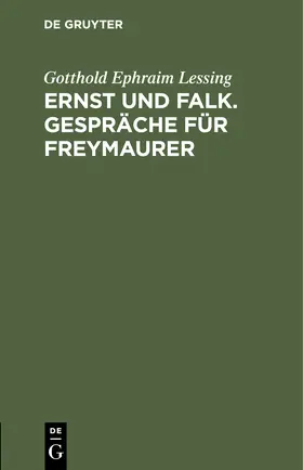 Lessing |  Ernst und Falk. Gespräche für Freymaurer | Buch |  Sack Fachmedien