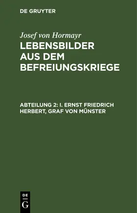 Hormayr |  I. Ernst Friedrich Herbert, Graf von Münster | eBook | Sack Fachmedien