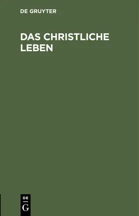 Das christliche Leben | E-Book | sack.de