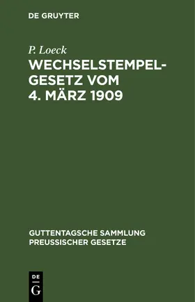 Loeck |  Wechselstempelgesetz vom 4. März 1909 | eBook | Sack Fachmedien