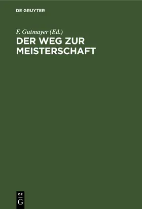 Gutmayer |  Der Weg zur Meisterschaft | eBook | Sack Fachmedien