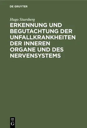 Stursberg |  Erkennung und Begutachtung der Unfallkrankheiten der inneren Organe und des Nervensystems | Buch |  Sack Fachmedien