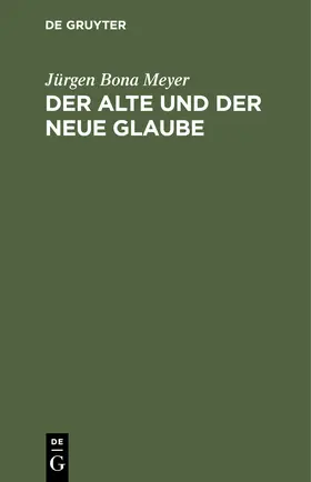 Meyer | Der alte und der neue Glaube | Buch | 978-3-11-243511-3 | www2.sack.de