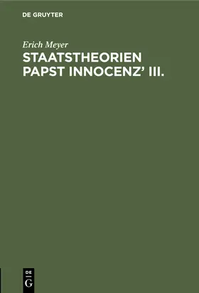 Meyer |  Staatstheorien Papst Innocenz' III. | Buch |  Sack Fachmedien