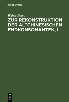 Simon |  Zur Rekonstruktion der altchinesischen Endkonsonanten, I. | eBook | Sack Fachmedien