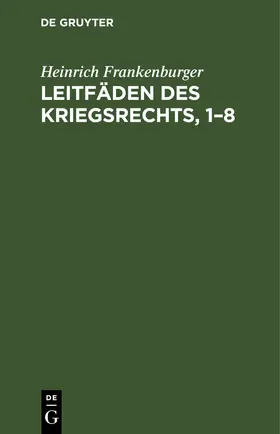 Frankenburger |  Leitfäden des Kriegsrechts, 1–8 | eBook | Sack Fachmedien