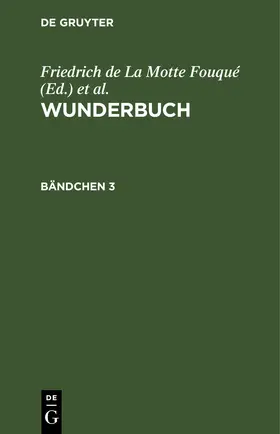 Fouqué / [unknown] / Laun |  Wunderbuch. Bändchen 3 | eBook | Sack Fachmedien