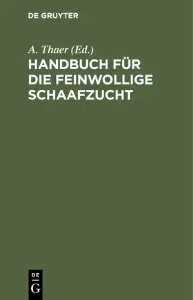 Thaer |  Handbuch für die feinwollige Schaafzucht | Buch |  Sack Fachmedien