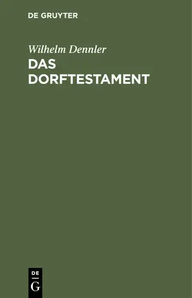 Dennler |  Das Dorftestament | Buch |  Sack Fachmedien
