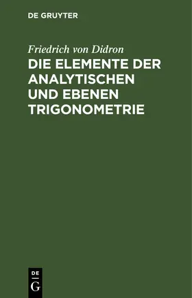 Didron | Die Elemente der analytischen und ebenen Trigonometrie | E-Book | sack.de