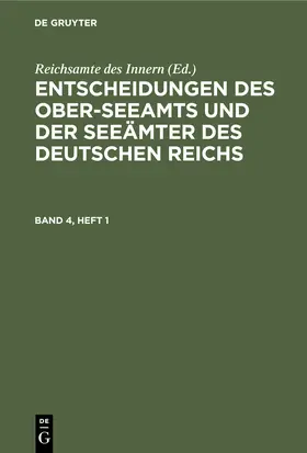  Entscheidungen des Ober-Seeamts und der Seeämter des Deutschen Reichs. Band 4, Heft 1 | Buch |  Sack Fachmedien