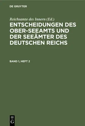  Entscheidungen des Ober-Seeamts und der Seeämter des Deutschen Reichs. Band 1, Heft 2 | eBook | Sack Fachmedien