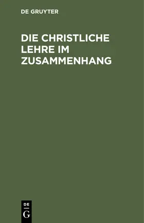  Die christliche Lehre im Zusammenhang | eBook | Sack Fachmedien