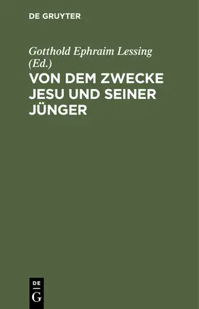 Lessing |  Von dem Zwecke Jesu und seiner Jünger | Buch |  Sack Fachmedien