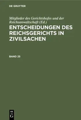  Entscheidungen des Reichsgerichts in Zivilsachen. Band 25 | Buch |  Sack Fachmedien