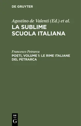 Petrarca / Valenti |  Poeti, Volume 1: Le rime italiane del Petrarca | Buch |  Sack Fachmedien