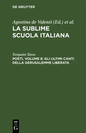 Tasso |  Poeti, Volume 8: Gli ultimi canti della Gerusalemme liberata | Buch |  Sack Fachmedien