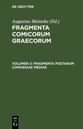 Meineke |  Fragmenta Poetarum Comoediae Mediae | eBook | Sack Fachmedien