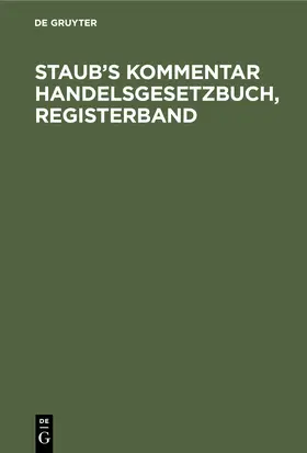 Koenige / Bondi / Pinner |  Staub's Kommentar Handelsgesetzbuch, Registerband | Buch |  Sack Fachmedien