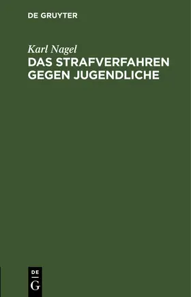 Nagel |  Das Strafverfahren gegen Jugendliche | eBook | Sack Fachmedien