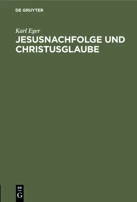 Eger |  Jesusnachfolge und Christusglaube | Buch |  Sack Fachmedien
