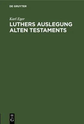 Eger | Luthers Auslegung Alten Testaments | E-Book | www2.sack.de