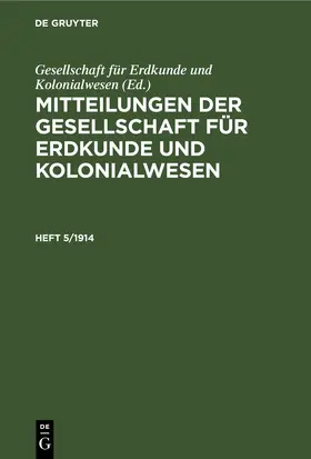 [unknown] |  Mitteilungen der Gesellschaft für Erdkunde und Kolonialwesen. Heft 5/1914 | eBook | Sack Fachmedien