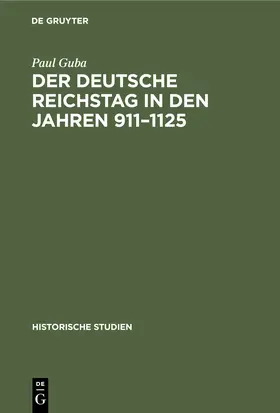 Guba |  Der Deutsche Reichstag in den Jahren 911-1125 | Buch |  Sack Fachmedien