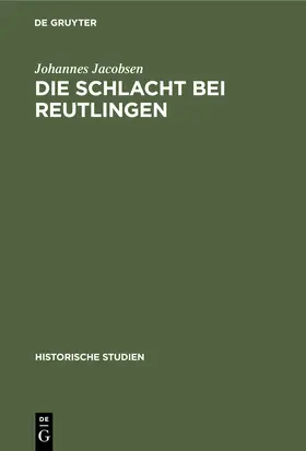 Jacobsen | Die Schlacht bei Reutlingen | Buch | 978-3-11-244935-6 | sack.de