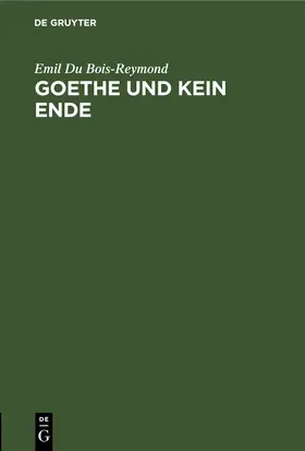 Du Bois-Reymond |  Goethe und kein Ende | eBook | Sack Fachmedien