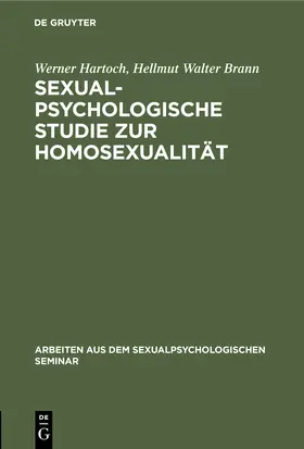 Brann / Hartoch |  Sexualpsychologische Studie zur Homosexualität | Buch |  Sack Fachmedien