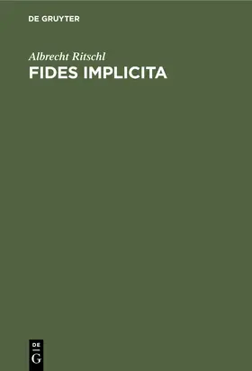 Ritschl |  Fides implicita | Buch |  Sack Fachmedien